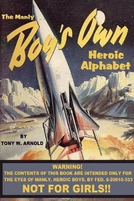 The Manly Boy's Own Heroic Alphabet