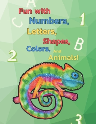 My First Toddler Coloring Book: Fun with Numbers, Letters, Shapes, Colors, and Animals