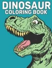 Dinosaur Coloring Book: 50 dinosaur designs Fun Dinosaur Coloring Book Kids, Boys, Girls and Adult Relax Gift for Animal Lovers Amazing Coloring Book Dinosaur