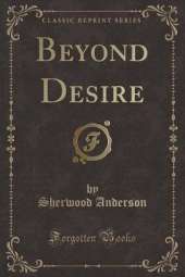 Beyond Desire (Classic Reprint)