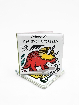 Colour Me: Who Loves Dinosaurs?: Watch Me Change Colour In Water