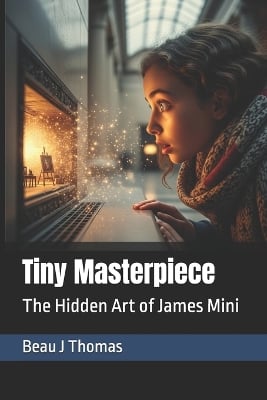 Tiny Masterpiece: The Hidden Art of James Mini