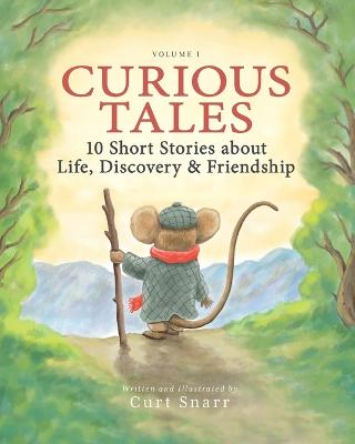 Curious Tales: 10 Short Stories about Life, Discovery & Friendship