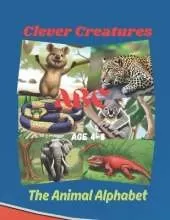 Clever Creatures: The Animal Alphabet