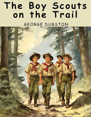 The Boy Scouts on the Trail