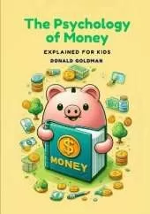 The Psychology of Money: Explained for Kids