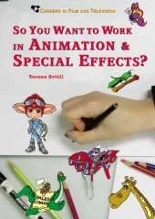 So You Want to Work in Animation and Special Effects?