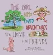 The Girl Who Loved Adventures: New Home New Friends