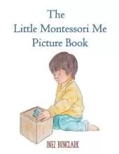 The Little Montessori Me Picture Book: Montessori Story Book