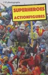 Superhero action figures: 110 photographs
