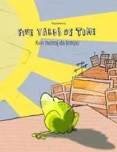 Five Yards of Time/Kvin metroj da tempo: Bilingual English-Esperanto Picture Book (Dual Language/Parallel Text)