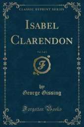 Isabel Clarendon, Vol. 2 of 2 (Classic Reprint)
