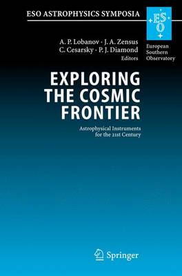 Exploring the Cosmic Frontier: Astrophysical Instruments for the 21st Century