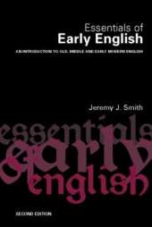 Essentials of Early English: Old, Middle and Early Modern English