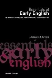 Essentials of Early English: Old, Middle and Early Modern English