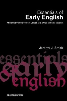 Essentials of Early English: Old, Middle and Early Modern English