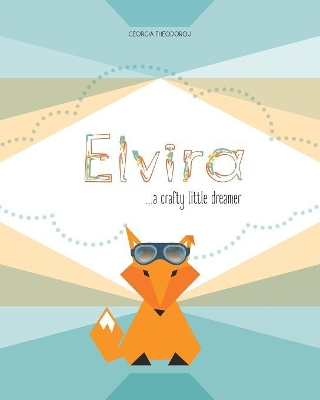 Elvira: ...a crafty little dreamer