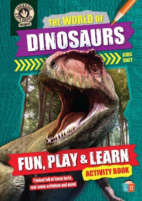 The World of Dinosaurs by JurassicExplorers Fun, Play & Learn Activity Book 2021