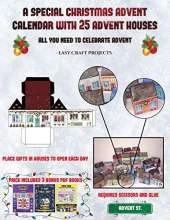Easy Craft Projects (A special Christmas advent calendar with 25 advent houses - All you need to celebrate advent): An alternative special Christmas advent calendar: Celebrate the days of advent using 25 fillable DIY decorated paper houses