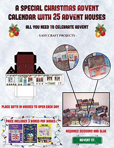 Easy Craft Projects (A special Christmas advent calendar with 25 advent houses - All you need to celebrate advent): An alternative special Christmas advent calendar: Celebrate the days of advent using 25 fillable DIY decorated paper houses