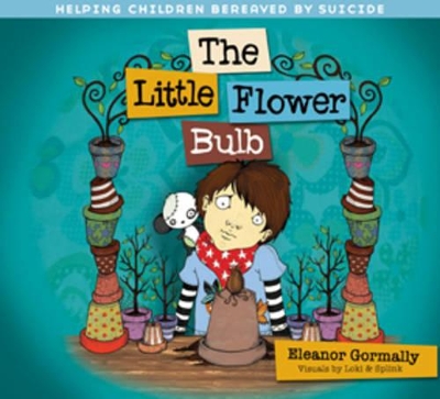 The Little Flower Bulb: Helping Children Bereaved by Suicide