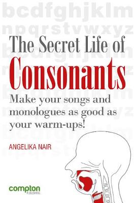 The Secret Life of Consonants: Make Your Songs As Good As Your Warm-Ups!