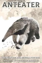 Anteater: Fun Facts on Zoo Animals for Kids #34