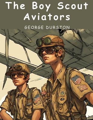 The Boy Scout Aviators