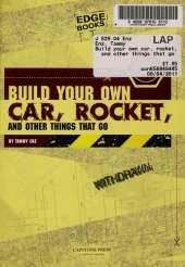 Build Your Own Car, Rocket, and Other Things That Go (Build it Yourself)