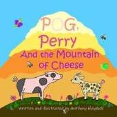 Pog, Perry And The Mountain Of Cheese