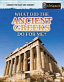 What Did the Ancient Greeks Do For Me?