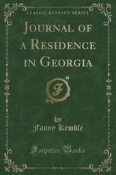 Journal of a Residence in Georgia (Classic Reprint)