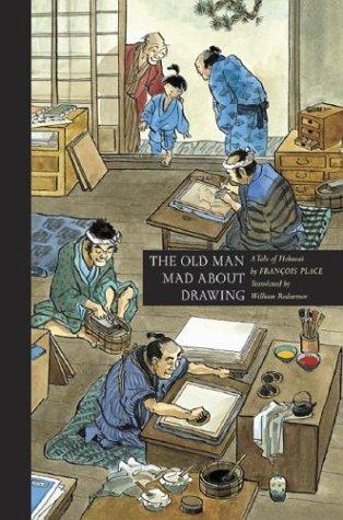 The Old Man Mad About Drawing: A Tale of Hokusai