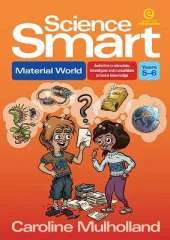 Science Smart - Material World Yrs 5-6: Activities to Stimulate, Investigate and Consolidate Science Knowledge