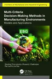 Multi-Criteria Decision-Making Methods in Manufacturing Environments: Models and Applications