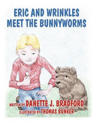Eric and Wrinkles Meet the Bunnyworms