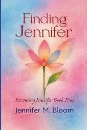 Finding Jennifer: Becoming Jennifer Book Four
