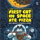 The First Cat in Space Ate Pizza: A Graphic Novel