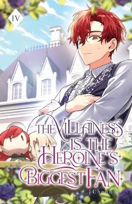 The Villainess is the Heroine's Biggest Fan: Volume IV (Light Novel)