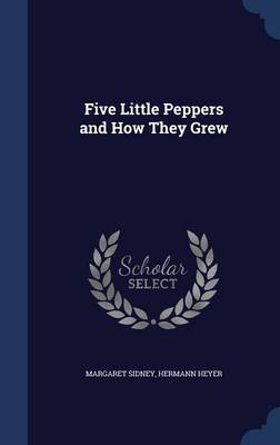 Five Little Peppers and How They Grew
