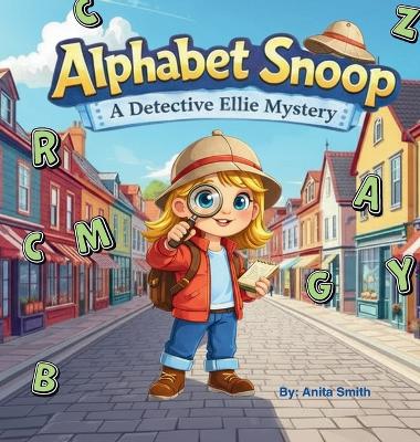 Alphabet Snoop: A Detective Ellie Mystery