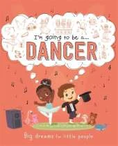 I'm going to be a...Dancer