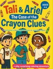Tali and Ariel: The Case of the Crayon Clues: Some one is leaving messages....in melted crayon