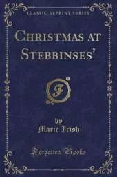 Christmas at Stebbinses' (Classic Reprint)