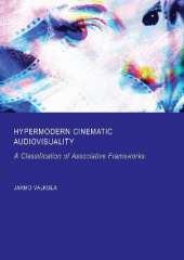 Hypermodern Cinematic Audiovisuality: A Classification of Associative Frameworks