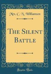 The Silent Battle (Classic Reprint)