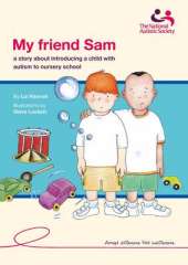 My Friend Sam: A Story About Introducing a Child with Autism to Nursery School