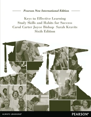 Keys to Effective Learning: Study Skills and Habits for Success: Pearson New International Edition