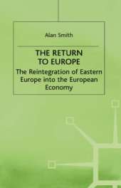 The Return To Europe: The Reintegration of Eastern Europe into the European Economy