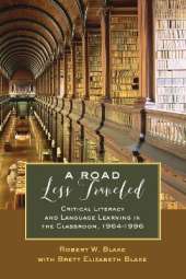A Road Less Traveled: Critical Literacy and Language Learning in the Classroom, 1964–1996